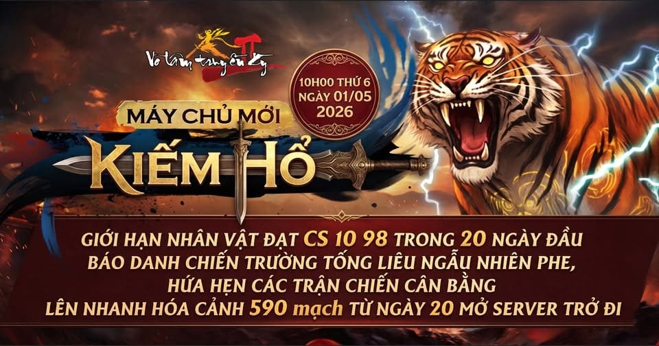 Kiếm Hổ ra mắt cùng chuỗi đua top lớn: Võ Lâm Truyền Kỳ II tung nhiều phần thưởng giá trị Kiếm Hổ ra mắt cùng chuỗi đua top lớn: Võ Lâm Truyền Kỳ II tung nhiều phần thưởng giá trị