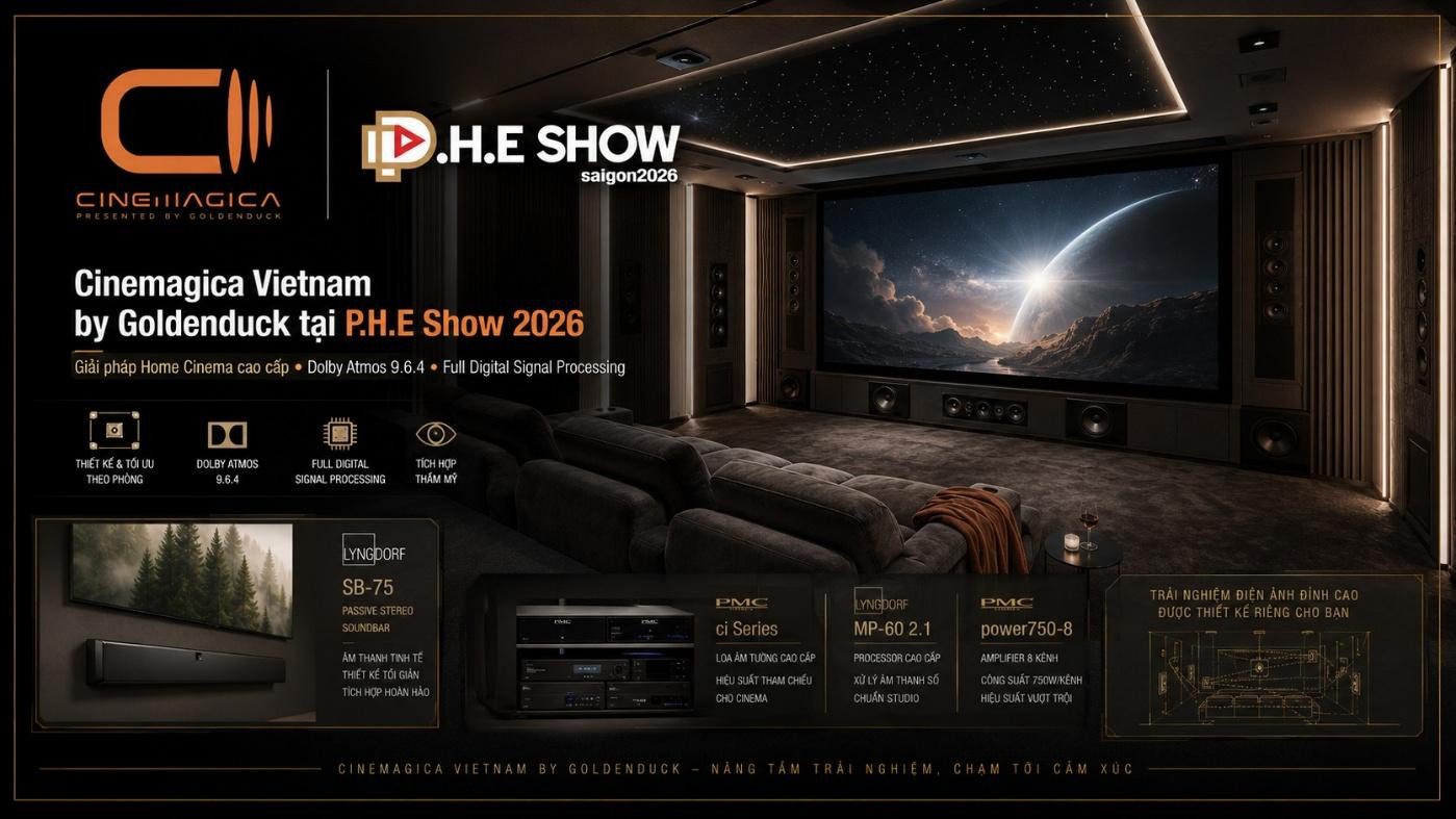 Cinemagica Vietnam by Goldenduck mang một rạp phim cao cấp với chuẩn studio đến P.H.E Show 2026 Cinemagica Vietnam by Goldenduck mang một rạp phim cao cấp với chuẩn studio đến P.H.E Show 2026